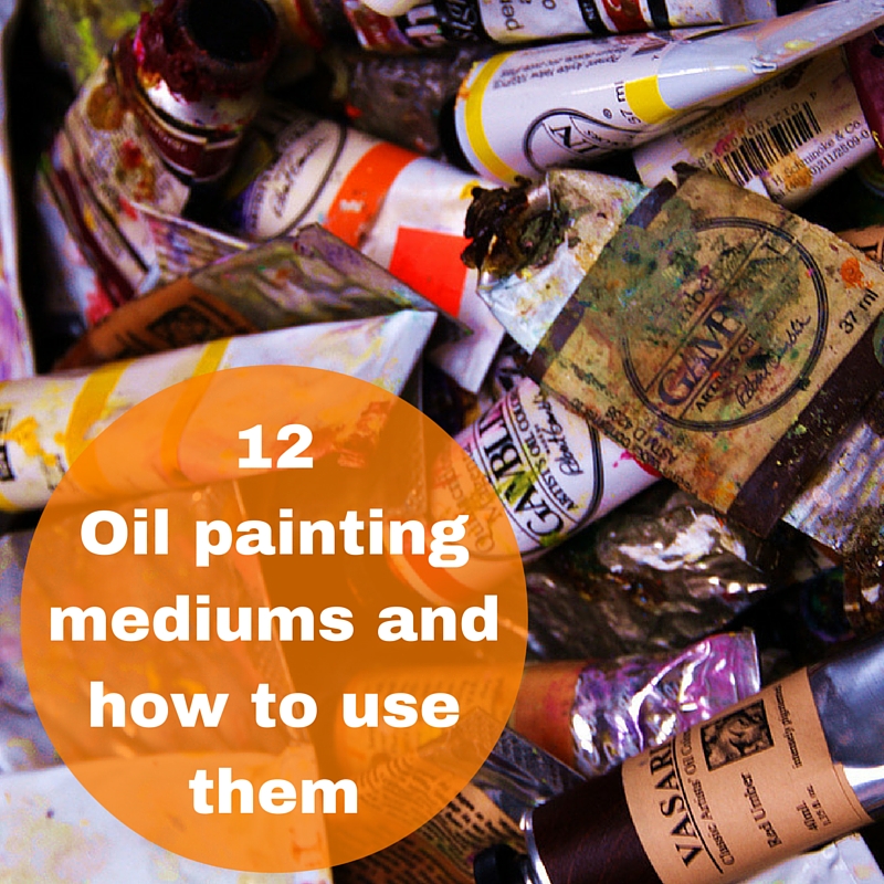12 Oil painting mediums and how to use them