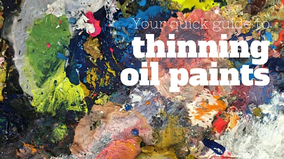 Your quick guide to thinning oil paints